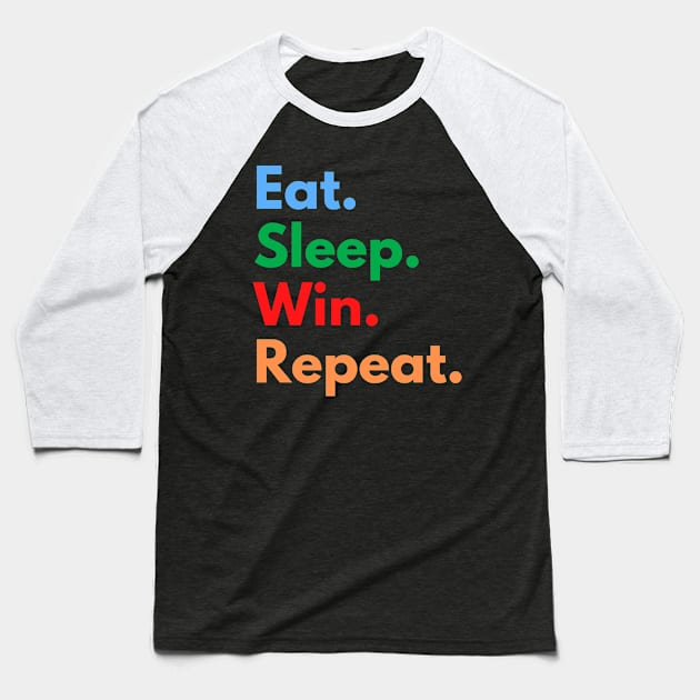 Eat. Sleep. Win. Repeat. Baseball T-Shirt by Eat Sleep Repeat